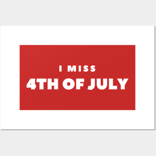 I MISS 4th of JULY Posters and Art